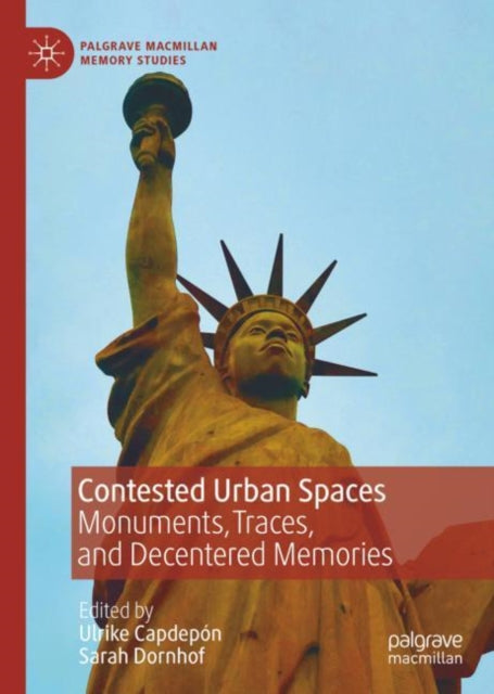 Book cover of: Contested Urban Spaces. By: Ulrike Capdepón