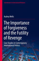 Book cover of: Importance of Forgiveness and the Futility of Revenge. By: Audrey Wells