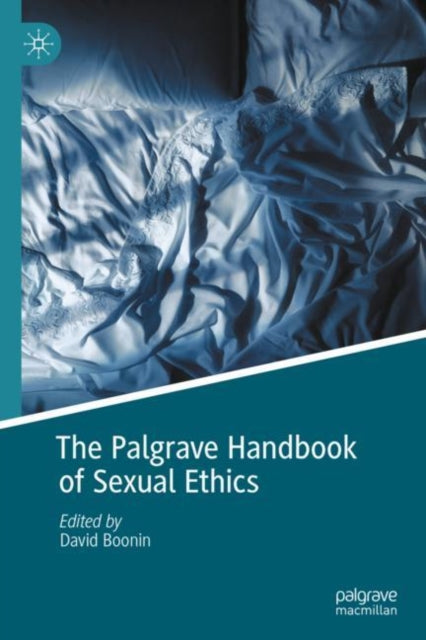 Book cover of: Palgrave Handbook of Sexual Ethics. By: David Boonin