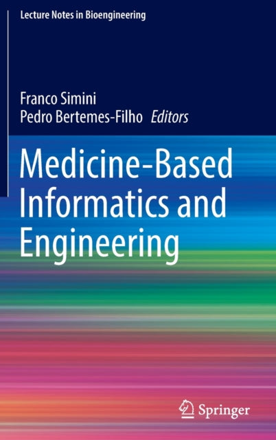 Book cover of: Medicine-Based Informatics and Engineering. By: Franco Simini