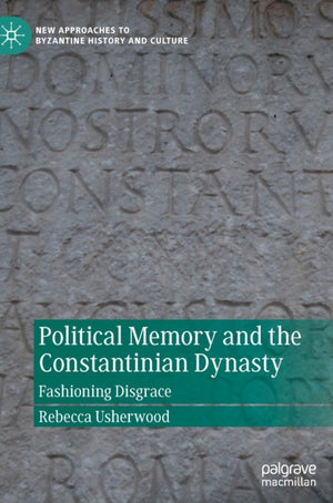 Political Memory and the Constantinian Dynasty