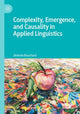 Book cover of: Complexity, Emergence, and Causality in Applied Linguistics. By: Jérémie Bouchard