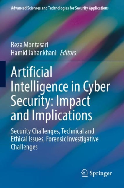 Book cover of: Artificial Intelligence in Cyber Security: Impact and Implications. By: Reza Montasari