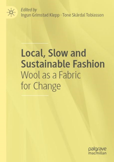 Book cover of: Local, Slow and Sustainable Fashion. By: Ingun Grimstad Klepp