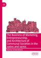 Book cover of: Business of Marketing, Entrepreneurship, and Architecture of Communal Societies in the 1960s and 1970s