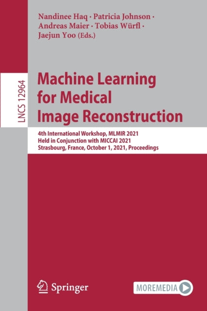 Book cover of: Machine Learning for Medical Image Reconstruction. By: Nandinee Haq