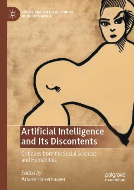Book cover of: Artificial Intelligence and Its Discontents. By: Ariane Hanemaayer