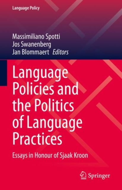 Book cover of: Language Policies and the Politics of Language Practices. By: Massimiliano Spotti