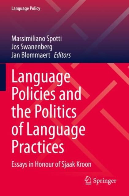 Book cover of: Language Policies and the Politics of Language Practices. By: Massimiliano Spotti