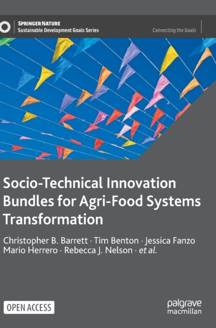 Book cover of: Socio-Technical Innovation Bundles for Agri-Food Systems Transformation. By: Christopher  Barrett