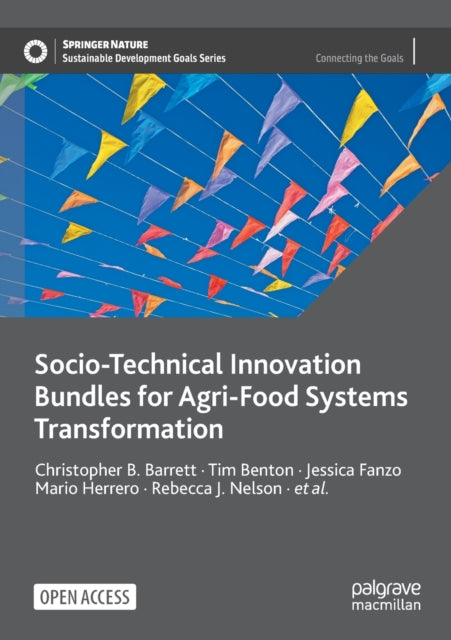 Book cover of: Socio-Technical Innovation Bundles for Agri-Food Systems Transformation. By: Christopher  Barrett