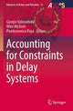 Book cover of: Accounting for Constraints in Delay Systems. By: Giorgio Valmorbida