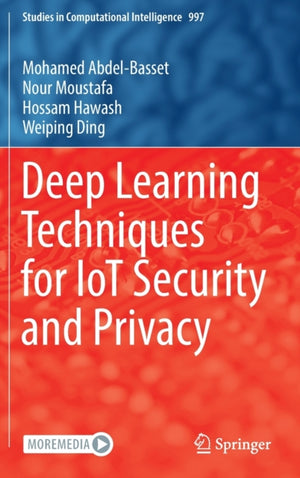 Deep Learning Techniques for IoT Security and Privacy