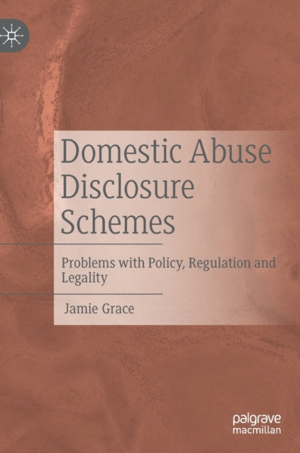 Book cover of: Domestic Abuse Disclosure Schemes. By: Jamie Grace