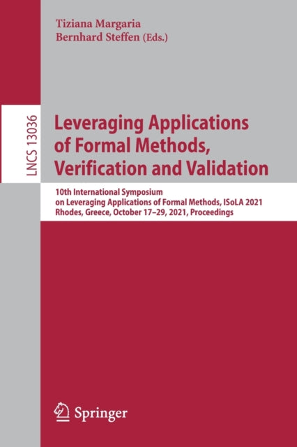 Book cover of: Leveraging Applications of Formal Methods, Verification and Validation. By: Tiziana Margaria