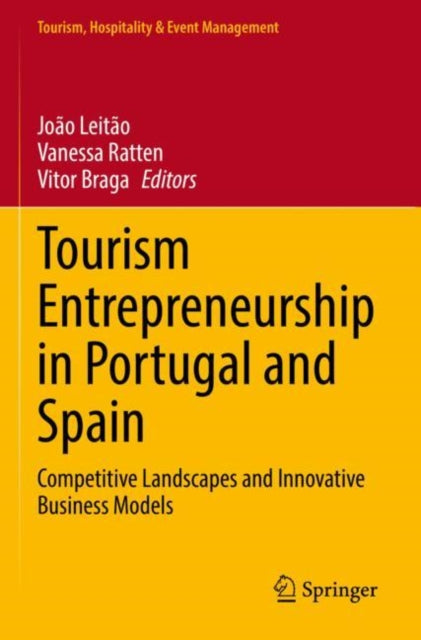 Book cover of: Tourism Entrepreneurship in Portugal and Spain. By: João Leitão