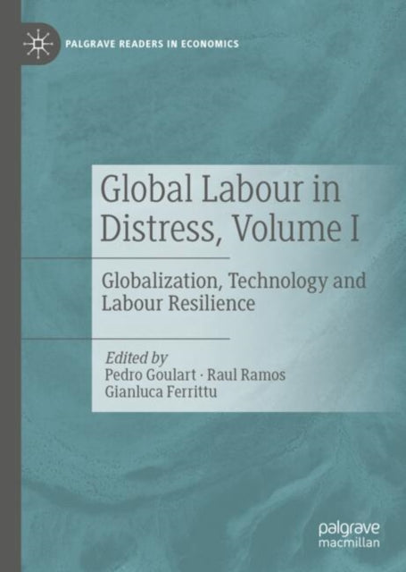 Book cover of: Global Labour in Distress, Volume I. By: Pedro Goulart