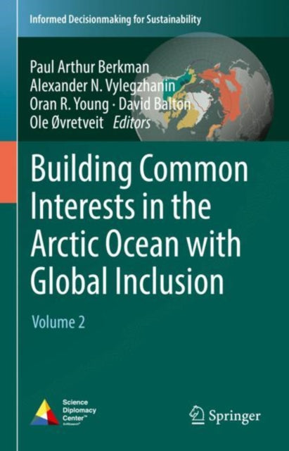 Book cover of: Building Common Interests in the Arctic Ocean with Global Inclusion. By: Paul Arthur Berkman