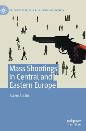 Mass Shootings in Central and Eastern Europe
