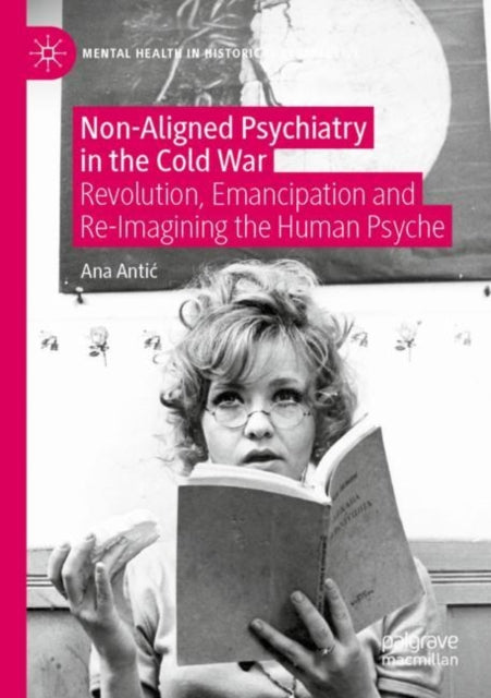 Book cover of: Non-Aligned Psychiatry in the Cold War. By: Ana Antić