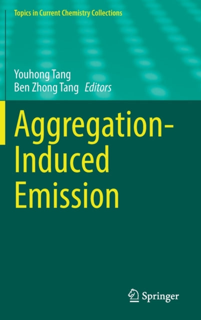 Book cover of: Aggregation-Induced Emission. By: Youhong Tang