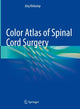 Book cover of: Color Atlas of Spinal Cord Surgery. By: Jörg Klekamp