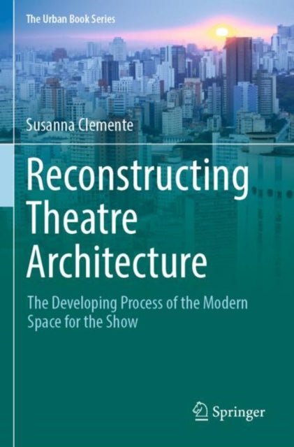Book cover of: Reconstructing Theatre Architecture. By: Susanna Clemente