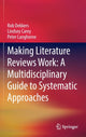 Book cover of: Making Literature Reviews Work: A Multidisciplinary Guide to Systematic Approaches. By: Rob Dekkers