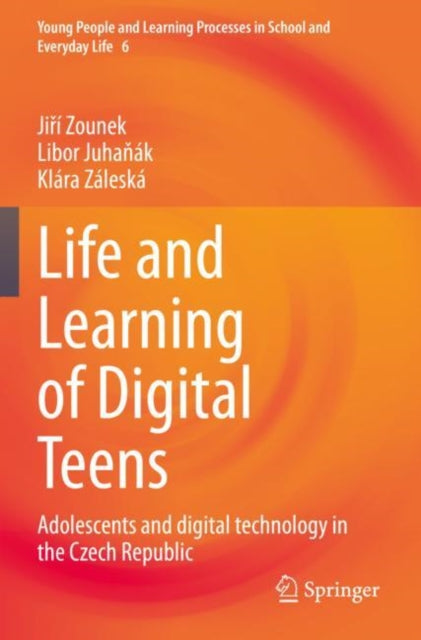 Book cover of: Life and Learning of Digital Teens. By: Jiří Zounek