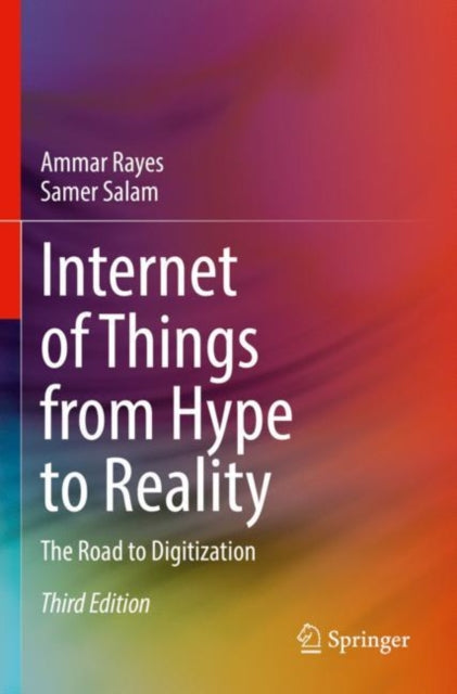 Book cover of: Internet of Things from Hype to Reality. By: Ammar Rayes