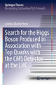 Book cover of: Search for the Higgs Boson Produced in Association with Top Quarks with the CMS Detector at the LHC. By: Cristina Martin Perez