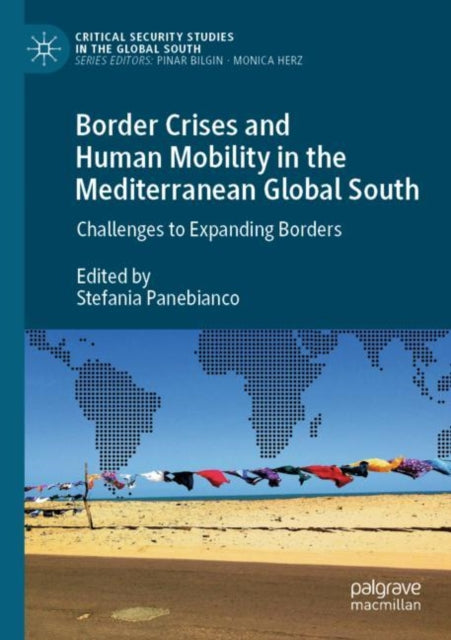 Book cover of: Border Crises and Human Mobility in the Mediterranean Global South. By: Stefania Panebianco