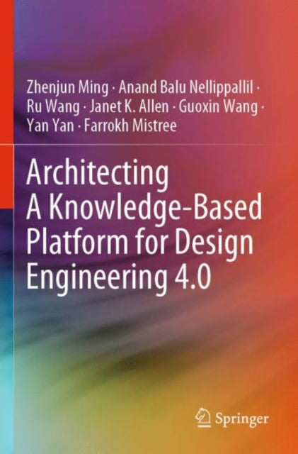 Book cover of: Architecting A Knowledge-Based Platform for Design Engineering 4.0. By: Zhenjun Ming