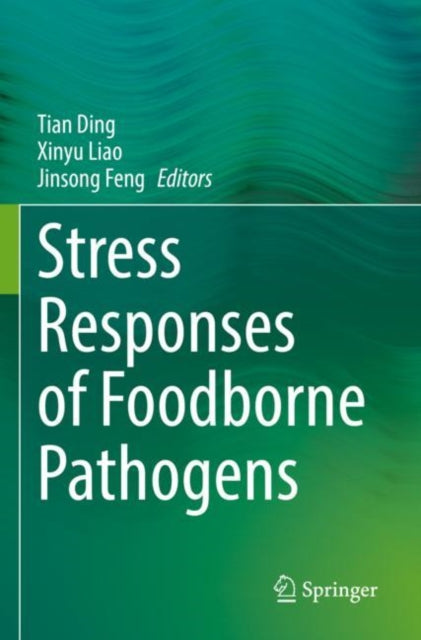 Book cover of: Stress Responses of Foodborne Pathogens. By: Tian Ding