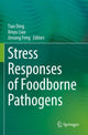 Book cover of: Stress Responses of Foodborne Pathogens. By: Tian Ding