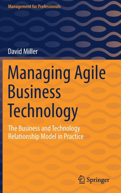 Book cover of: Managing Agile Business Technology. By: Miller, David