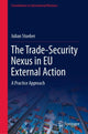 Book cover of: Trade-Security Nexus in EU External Action. By: Julian Stueber