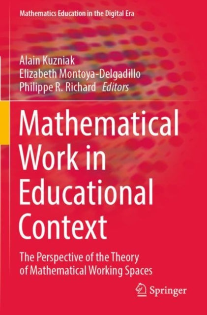 Book cover of: Mathematical Work in Educational Context. By: Alain Kuzniak