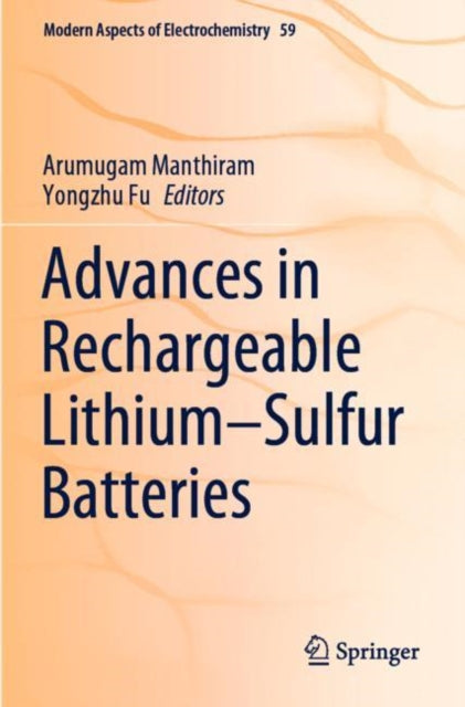 Book cover of: Advances in Rechargeable Lithium–Sulfur Batteries. By: Arumugam Manthiram