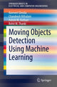 Book cover of: Moving Objects Detection Using Machine Learning. By: Navneet Ghedia