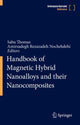 Book cover of: Handbook of Magnetic Hybrid Nanoalloys and their Nanocomposites. By: Sabu Thomas