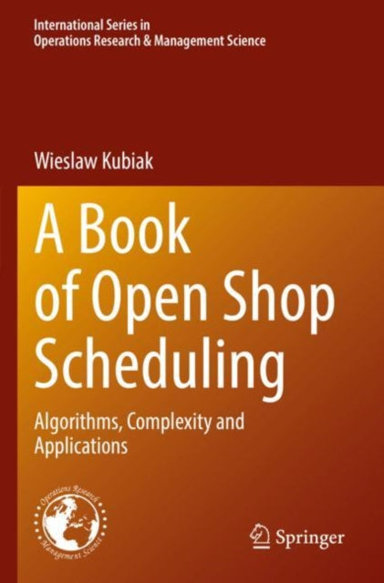 Book cover of: Book of Open Shop Scheduling. By: Wieslaw Kubiak