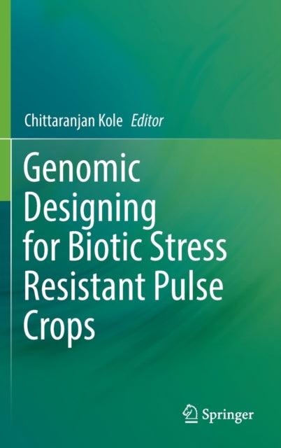 Book cover of: Genomic Designing for Biotic Stress Resistant Pulse Crops. By: Chittaranjan Kole