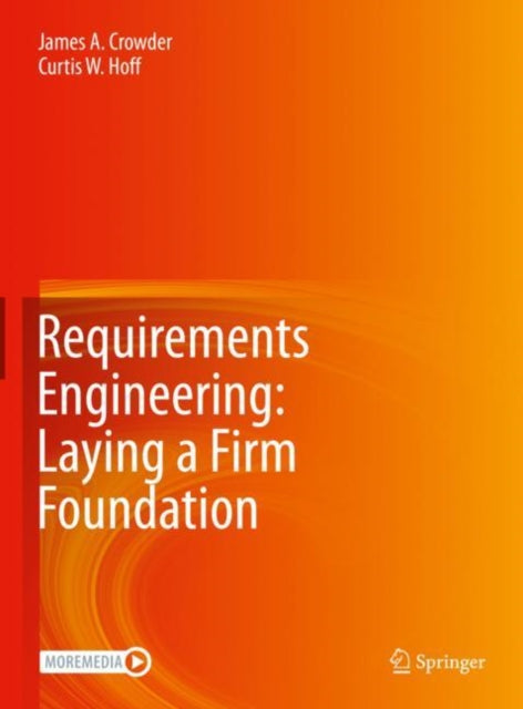 Book cover of: Requirements Engineering: Laying a Firm Foundation. By: James A. Crowder
