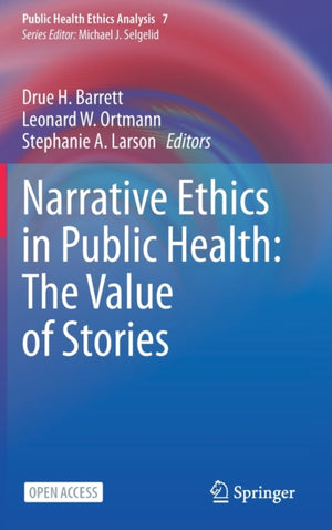 Narrative Ethics in Public Health: The Value of Stories