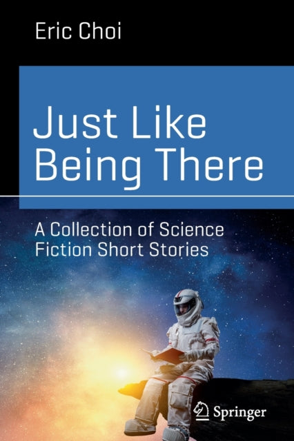 Book cover of: Just Like Being There. By: Eric Choi
