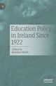 Book cover of: Education Policy in Ireland Since 1922. By: Brendan Walsh