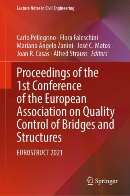 Book cover of: Proceedings of the 1st Conference of the European Association on Quality Control of Bridges and Structures. By: Carlo Pellegrino