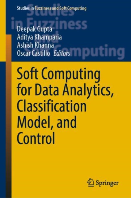 Book cover of: Soft Computing for Data Analytics, Classification Model, and Control. By: Deepak Gupta