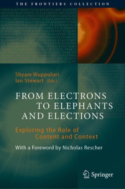 Book cover of: From Electrons to Elephants and Elections. By: Shyam Wuppuluri